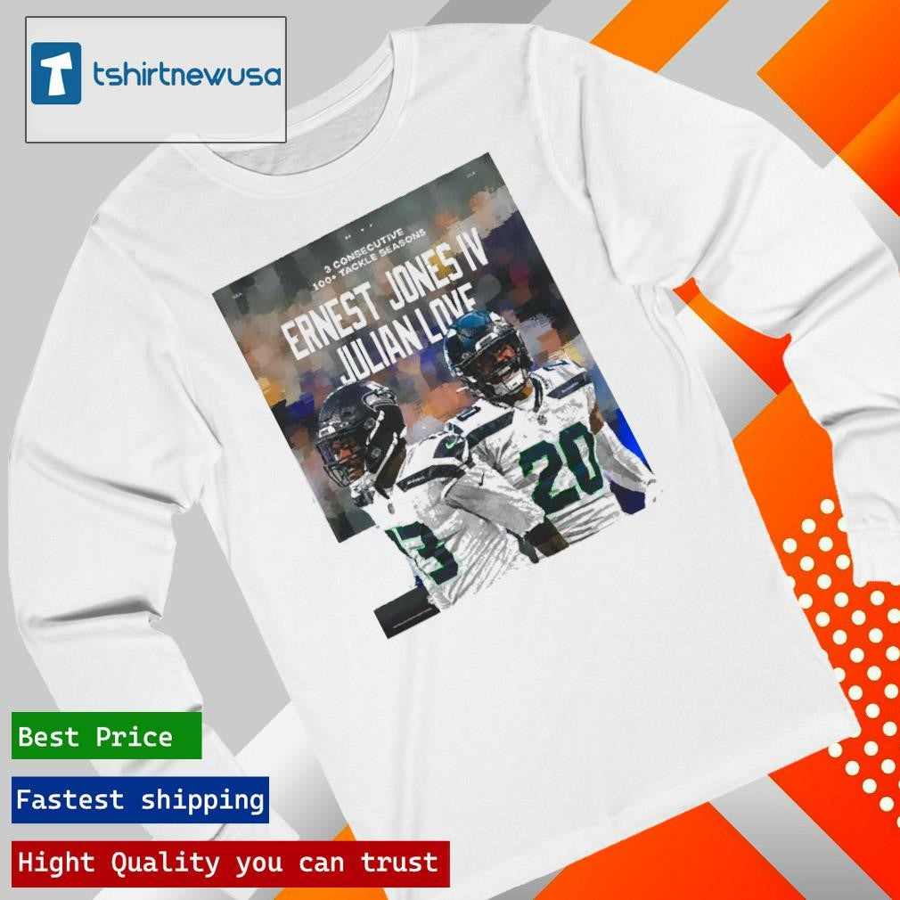 Premium Poster Seattle Seahawks Ernest Jones Iv Julian Love 3 Consecutive 100 Tackle Seasons 2025 Shirt