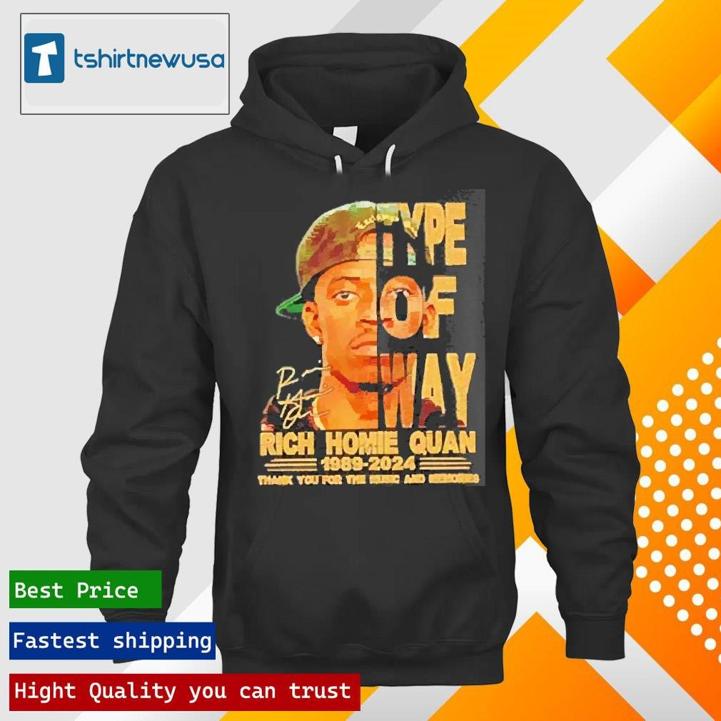 Top Rich Homie Quan Type Of Way 1989 2024 Thank You For The Music And Memories Signatures T-Shirt