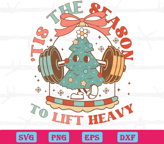 Tis The Season To Lift Heavy Christmas Gym, Svg Icons