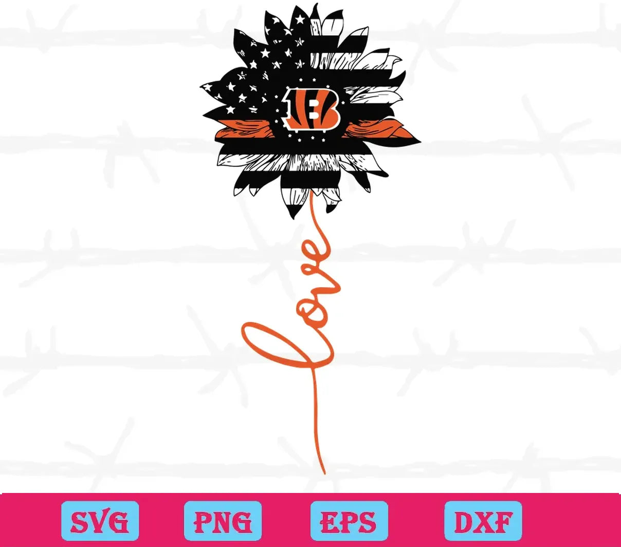 Cincinnati Bengal Love Sunflower, Svg Png Dxf Eps Digital Files