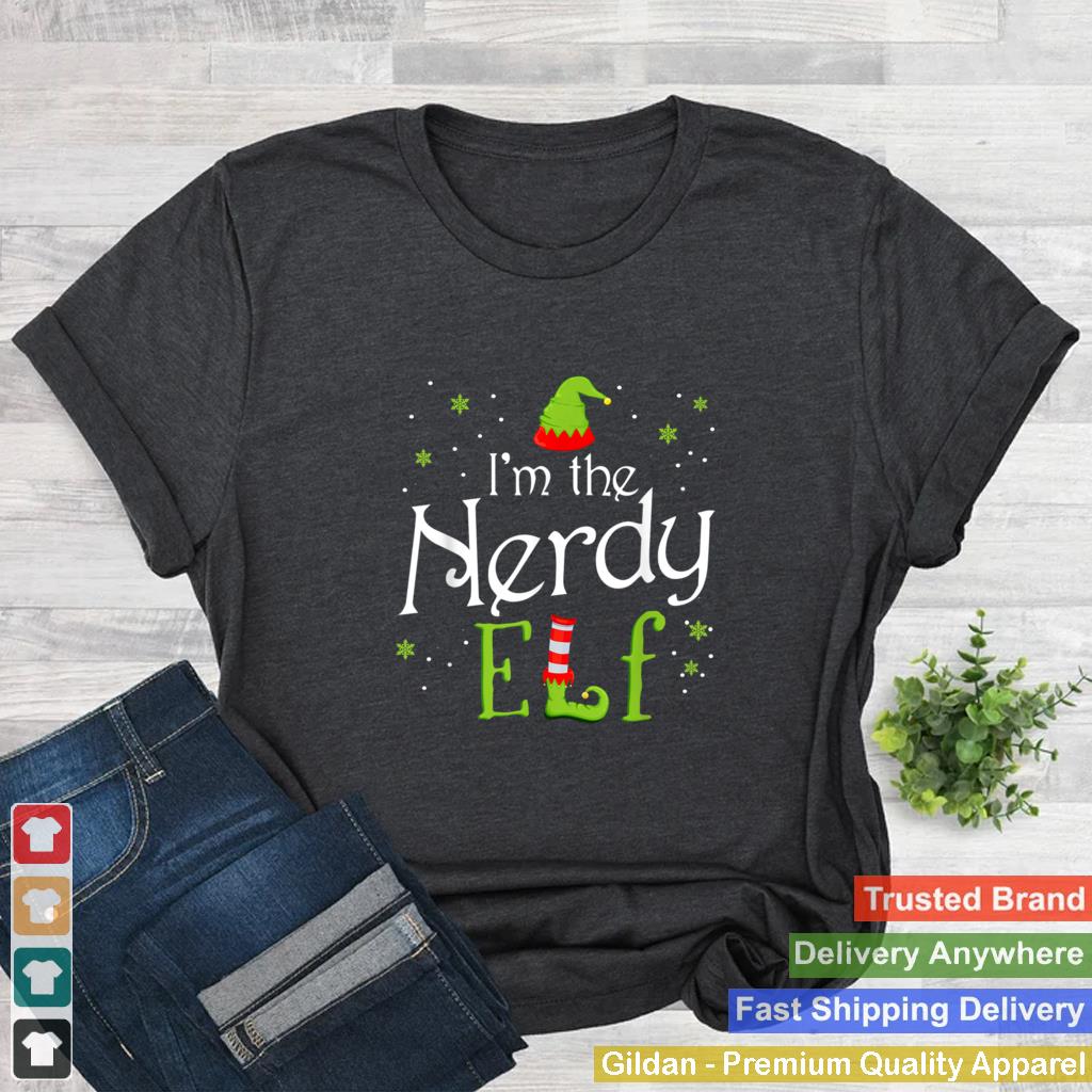 Im The Nerdy Elf Shirt Xmas Matching Christmas For Family T Shirt