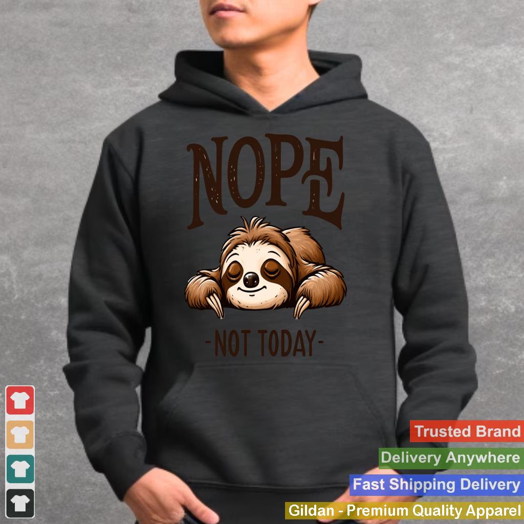 Sloth Nope Not Today Lazy Sleeping Animal Funny