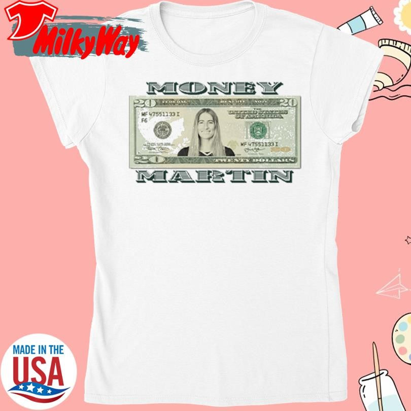 Money Martin Kate Martin Twenty Dollar Bill T-Shirt