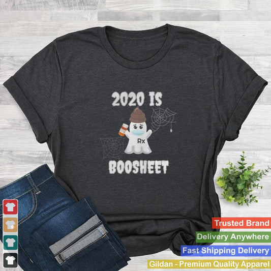 2020 is Boo Sheet RX shirt