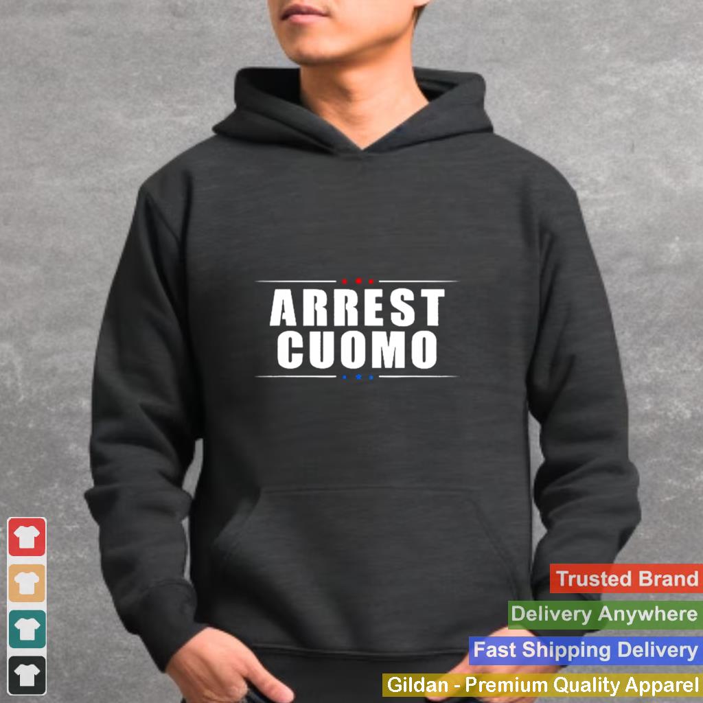 2021 Anti Cuomo Arrest Cuomo Funny Political shirt