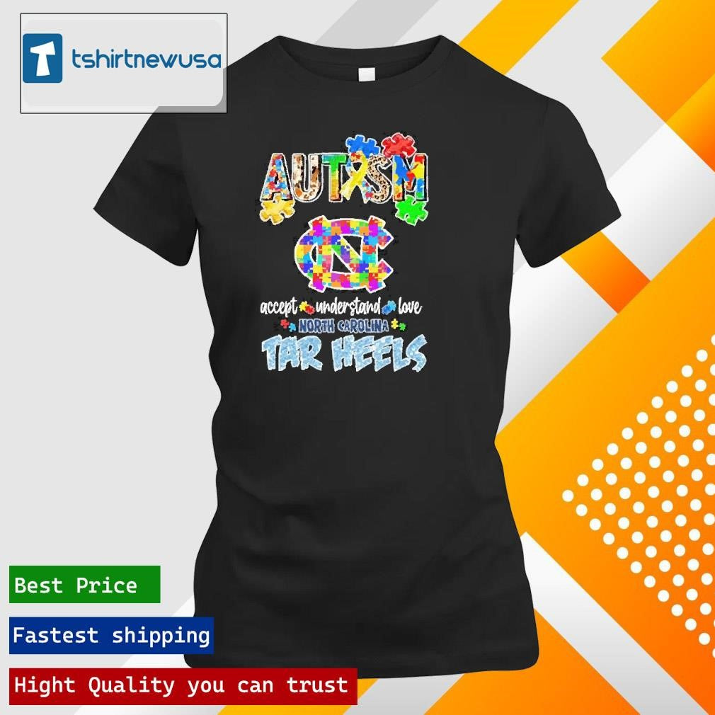 Top North Carolina Tar Heels Autism Accept Understand Love 2025 T Shirts