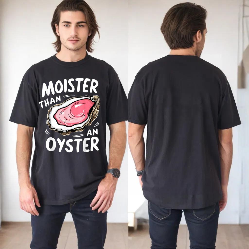 Moister Than An Oyster Funny Humor Shucking Adult Humor