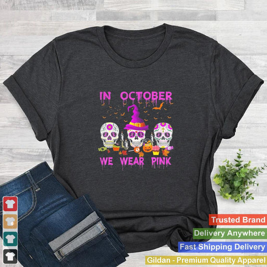 In October We Wear Pink Sugar Skull Breast Cancer Awareness shirt