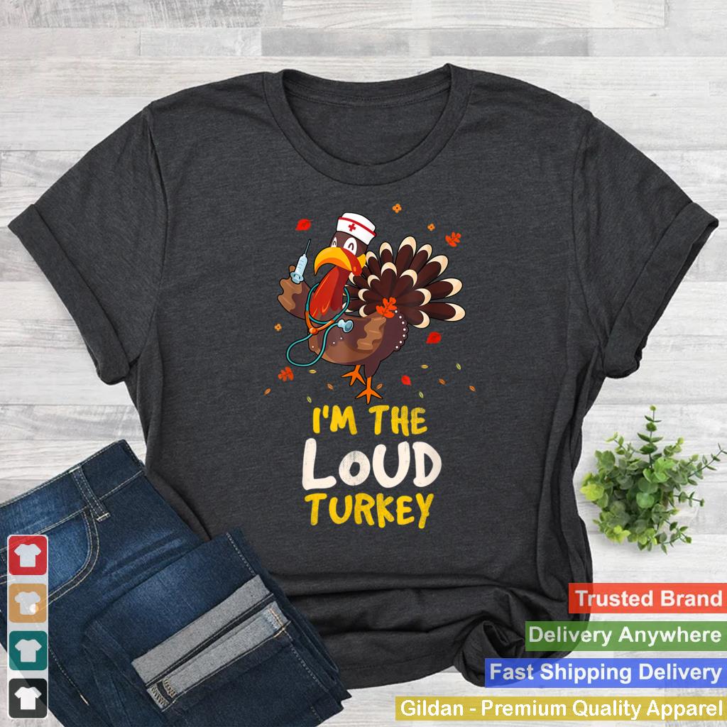 Im The Loud Turkey Family Thanksgiving 2021 Autumn Fall T Shirt 2