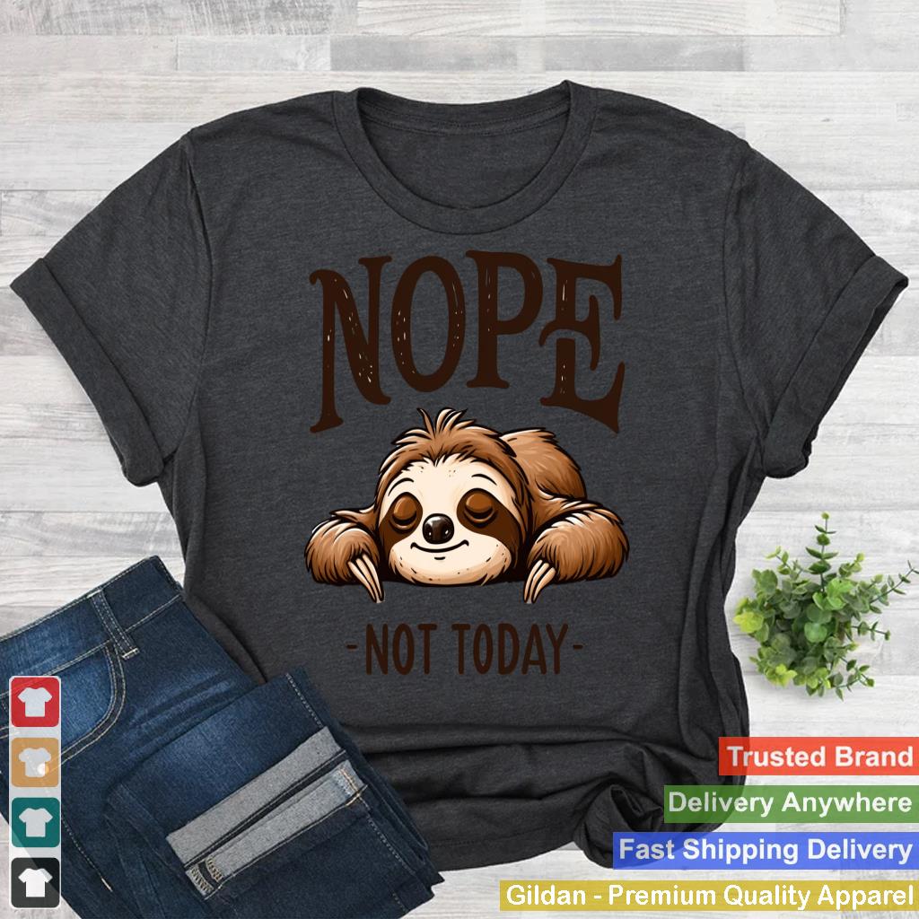 Sloth Nope Not Today Lazy Sleeping Animal Funny