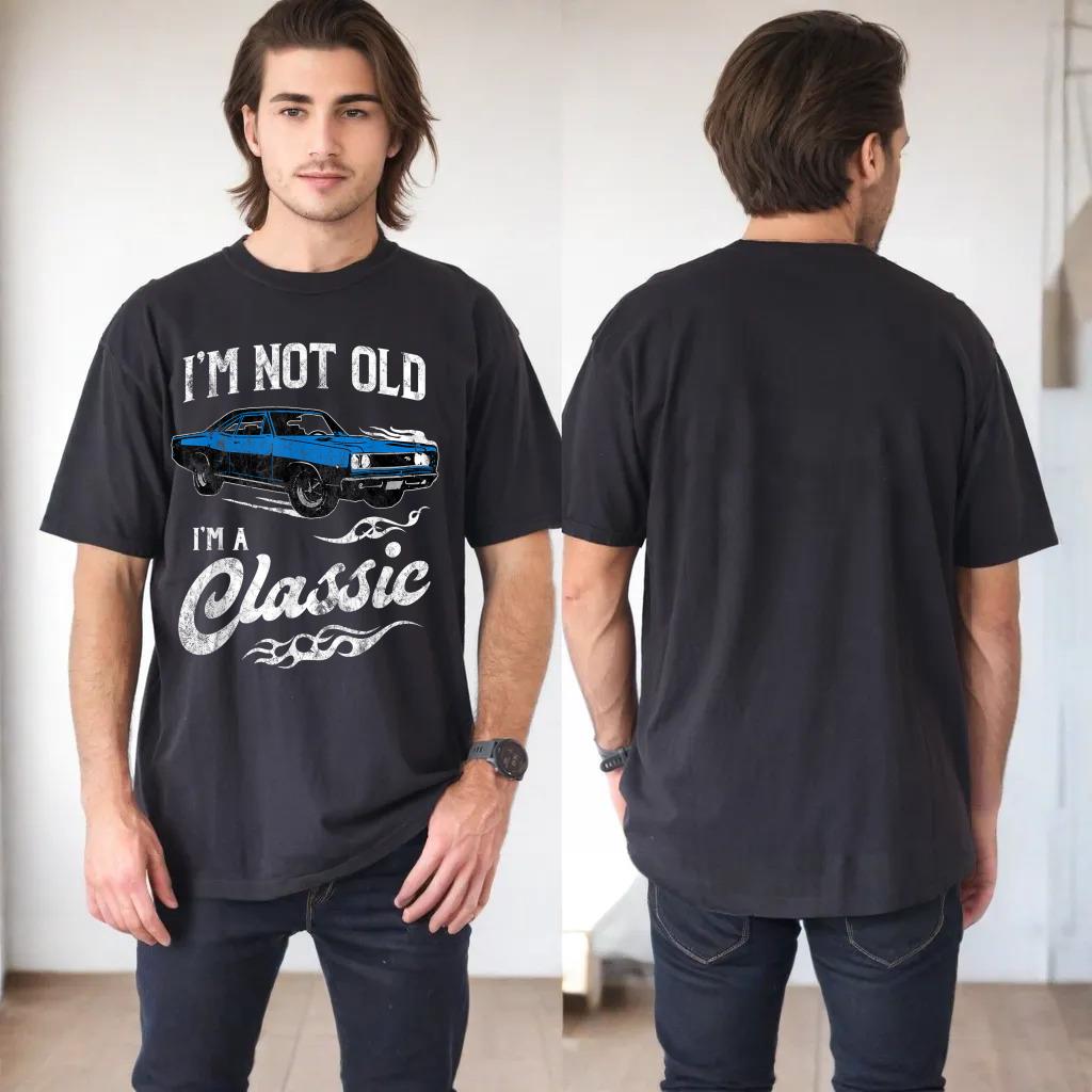 I'm Not Old I'm Classic Funny 60s Muscle Car Lover Gift