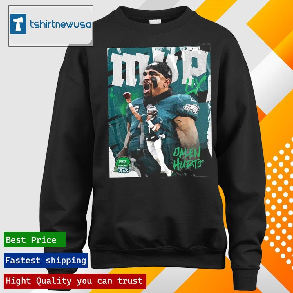 Top Philadelphia Eagles Nfl Jalen Hurts Mvp Lix 2024 Phly Eagles Podcast Bring It Back T-Shirt