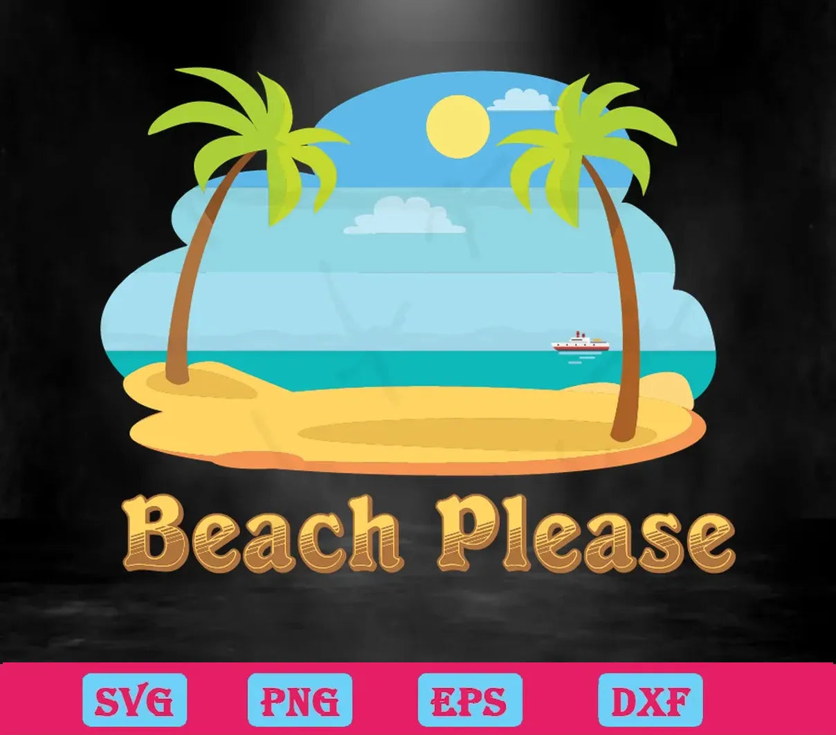 Beach Please Summer Vacation Funny Adventure, Svg Png Dxf Eps Designs Download