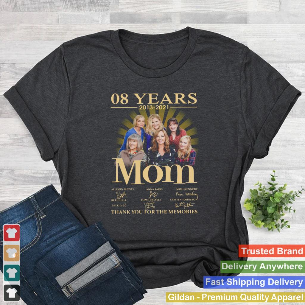 08 Years 2013 2021 Mom Signatures Thank You For The Memories Shirt