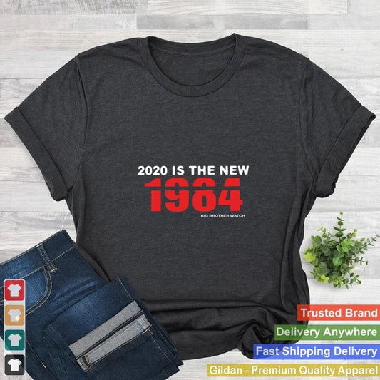 2020 Is The New 1984 Big Brother Watch shirt