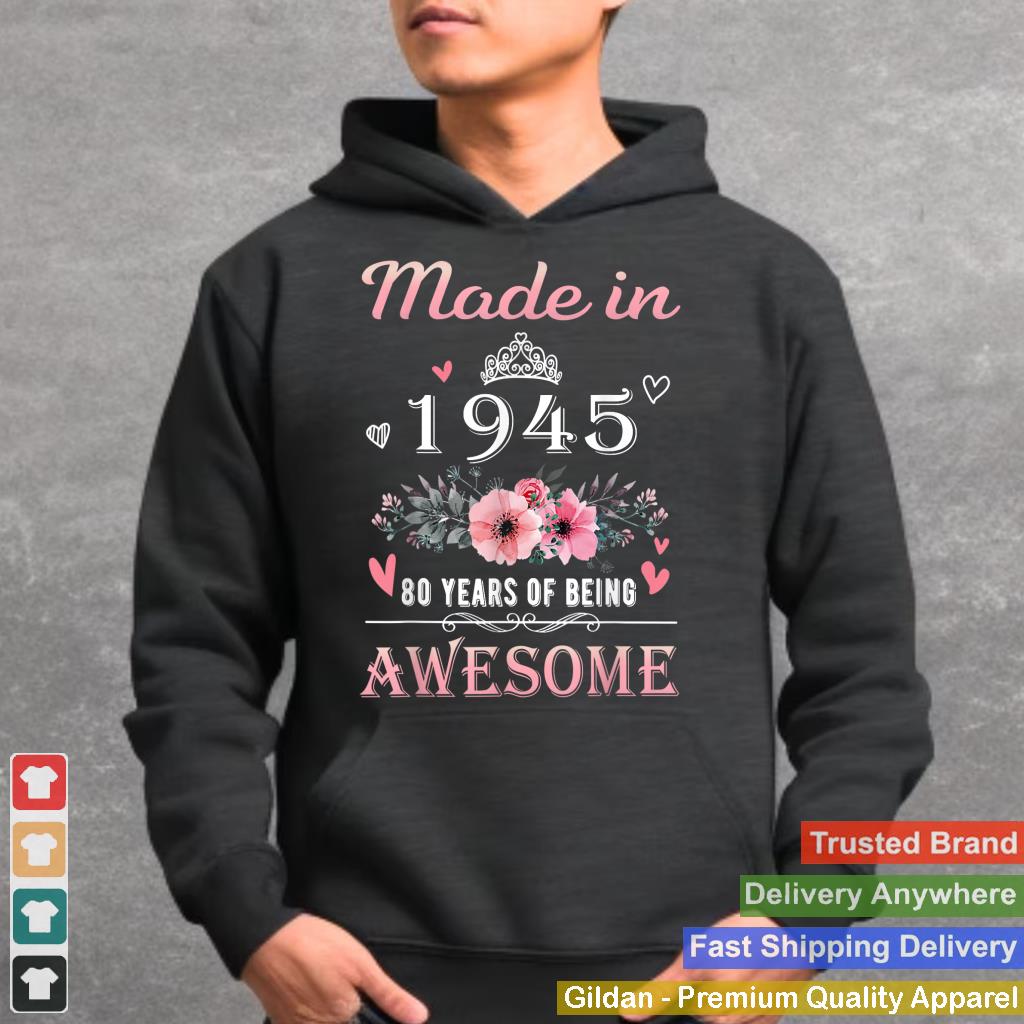 Made In 1945 Floral 80th Birthday 80 Years Of Being Awesome