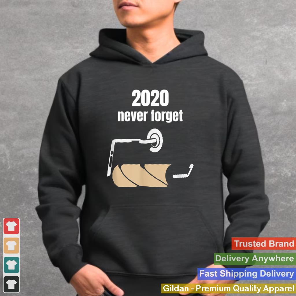 2020 NEVER FORGET shirt