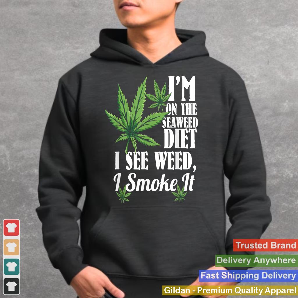 Marijuana Shirts, Funny Weed Stoner, See Weed Smoke It