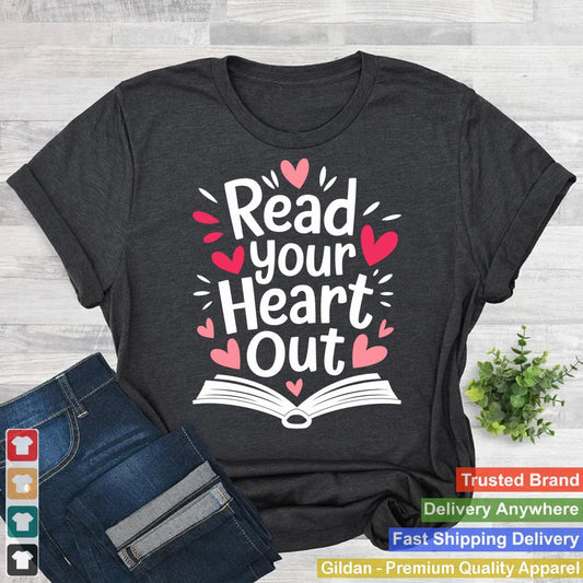 Read Your Heart Out Cute for Teacher Women Love Reading Book