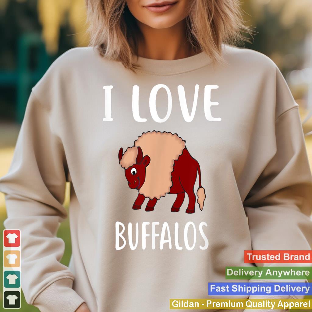 I Love BUFFALOS T-Shirt Funny BUFFALO