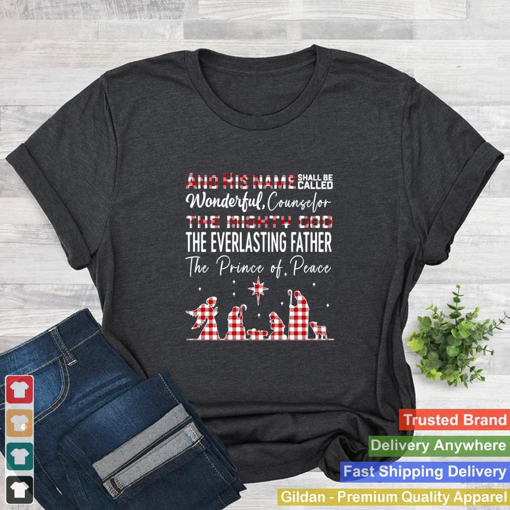 And His Name Wonderful Counselor The Mighty God The Everlasting Father Christmas Shirt