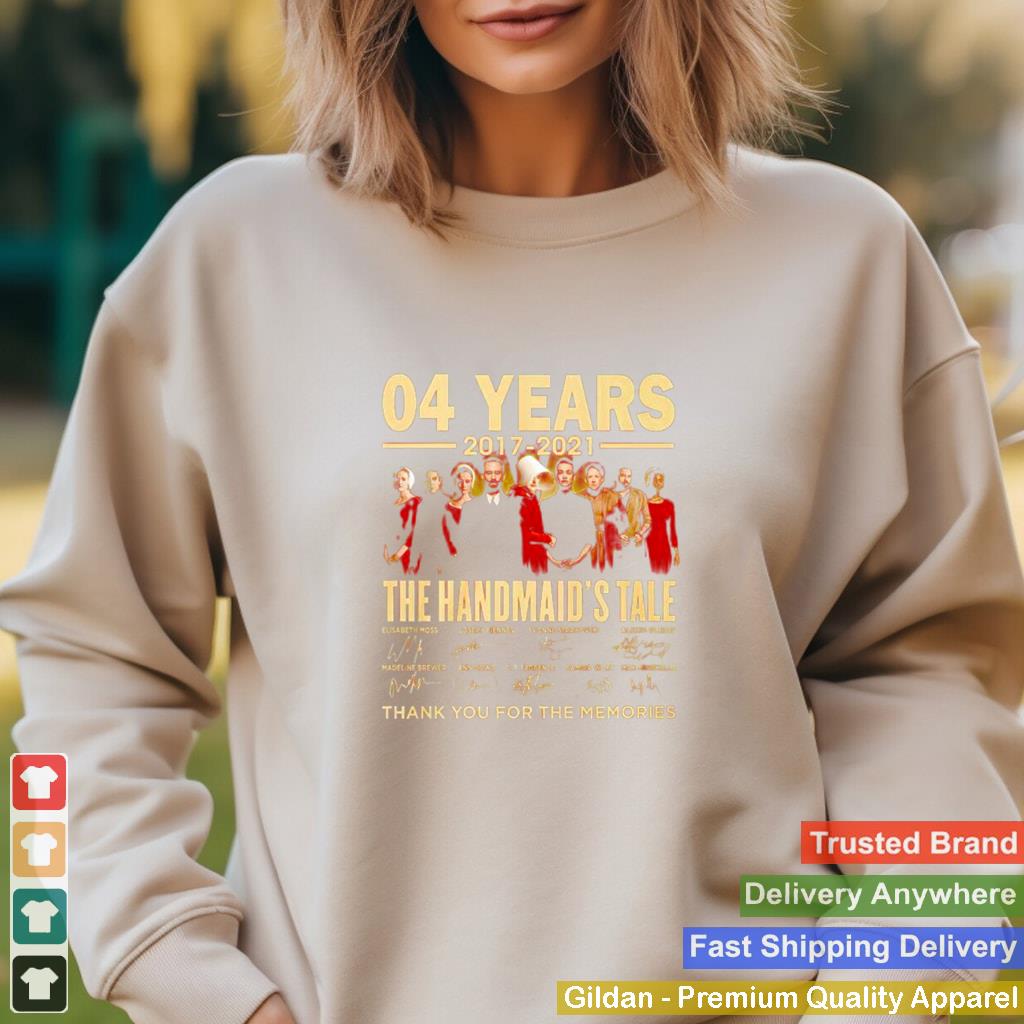 04 years 2017 2021 The Handmaids Tale thank you for the memories shirt