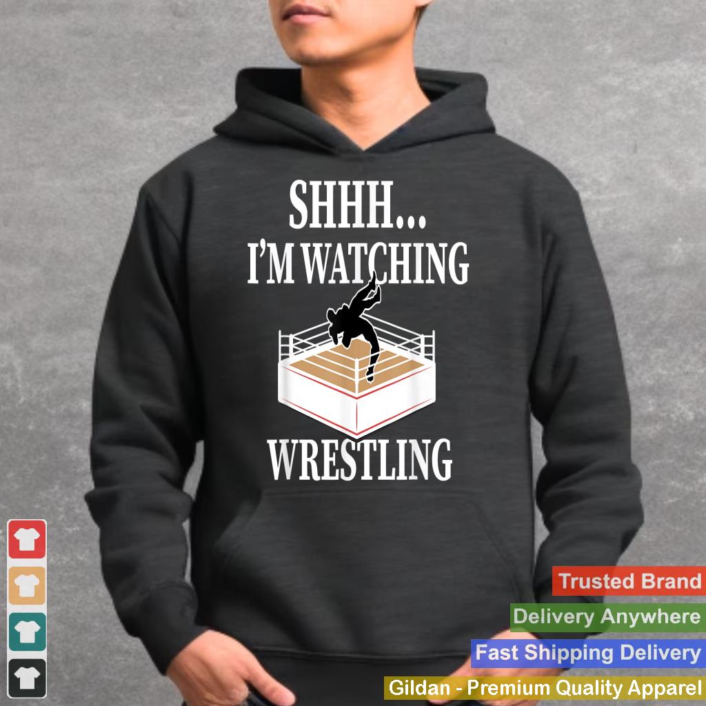 Shhh I'm Watching Wrestling Funny Wrestling Lover Gift