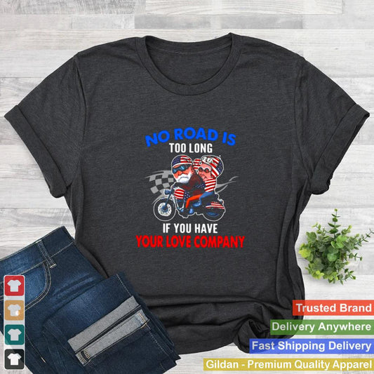 American Flag No Road Is Too Long If You Have Your Love Company Shirt