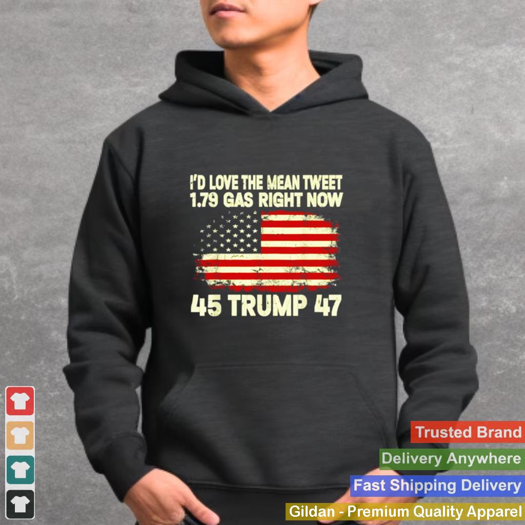 Id Love A Mean Tweet Gas Price For Trump Fans Supporters American Flag Shirt