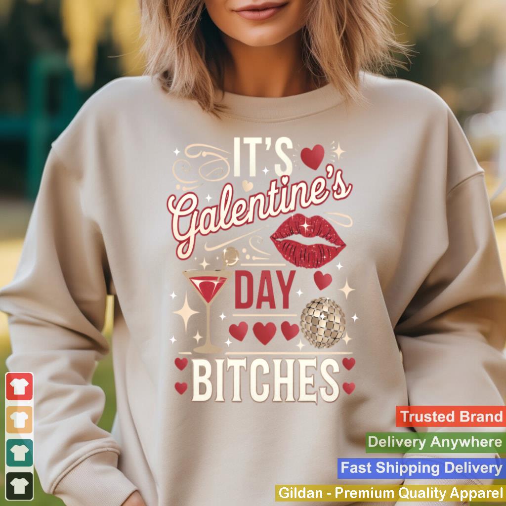 Itu2019s Galentineu2019s Day Bitches Funny