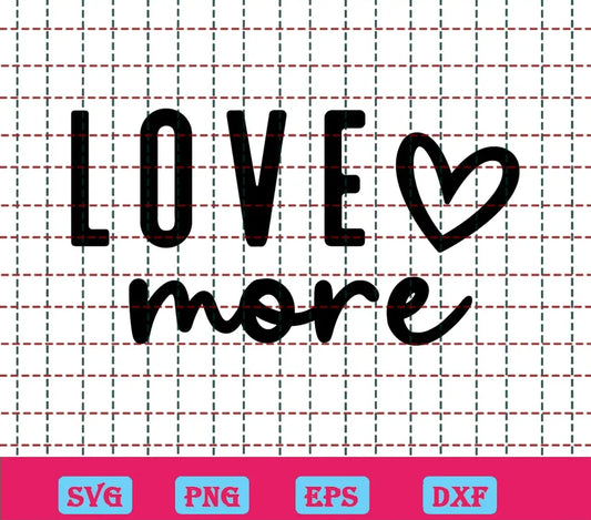 Free Love More Svg