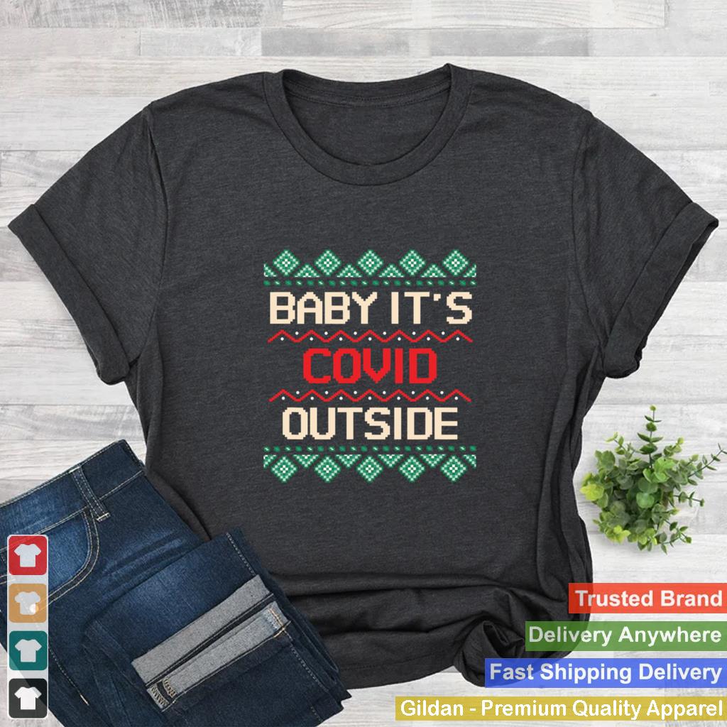 Baby its Covid Outside Christmas Santa shirt