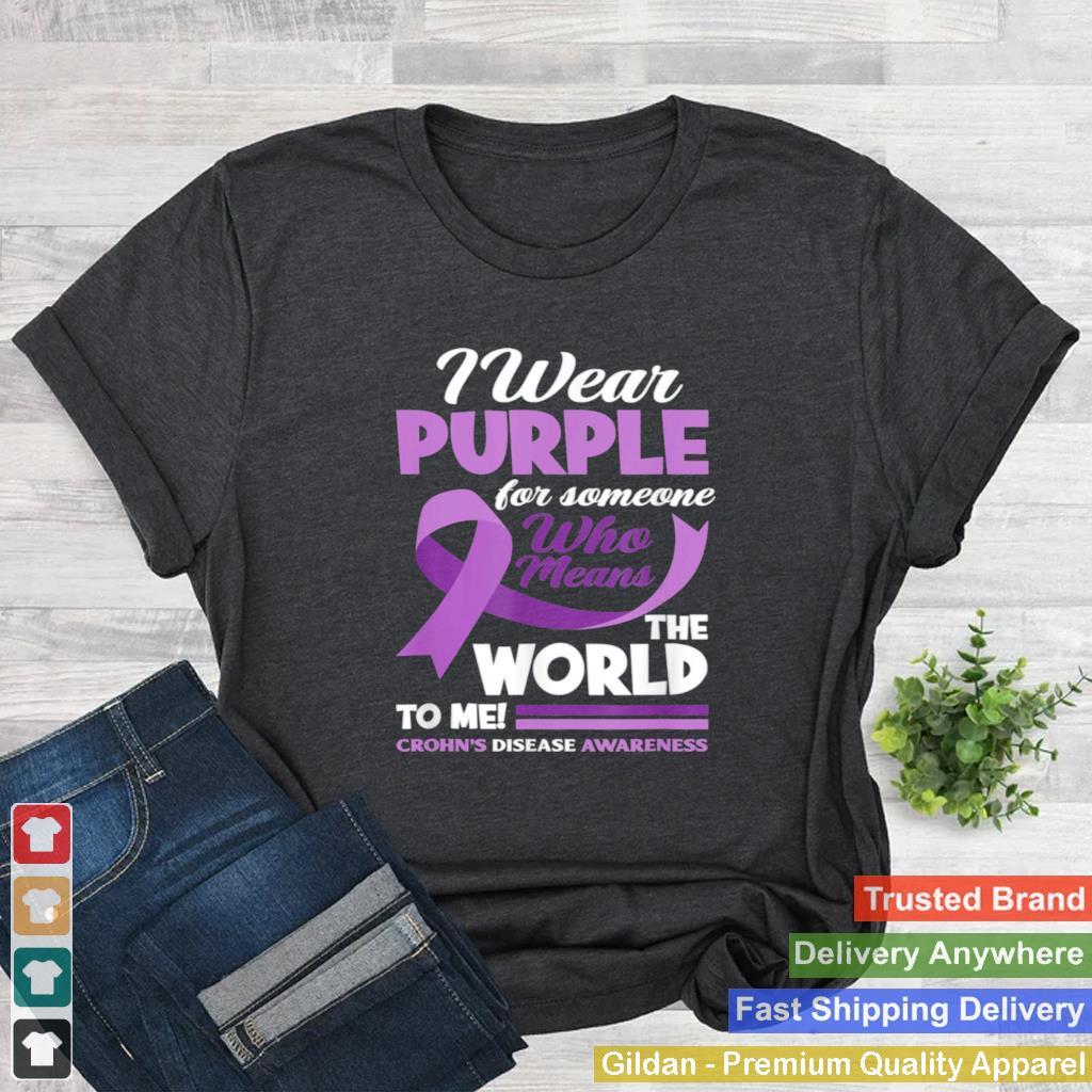 I Wear Purple For Someone I Love Crohns Disease Awareness Shirt