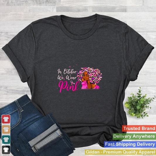 In October We Wear Pink African American Women Breast Cancer T Shirt