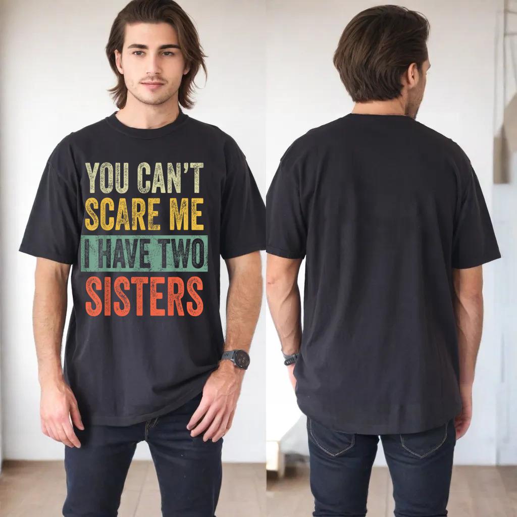 You Can't Scare Me I Have Two Sisters, Funny Brother Joke