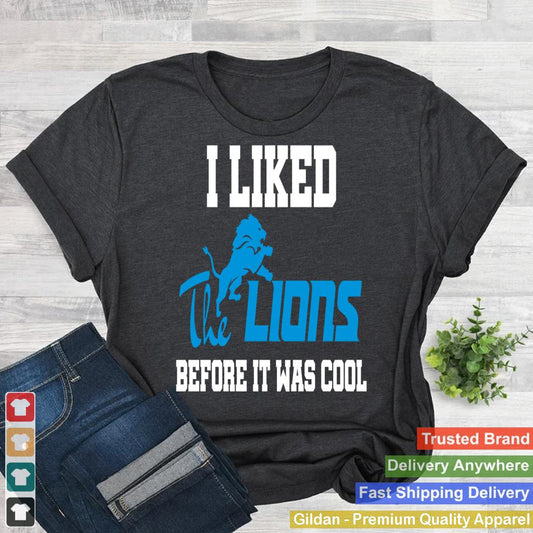 I Liked The Lions Before It Was Cool Funny Football Quotes