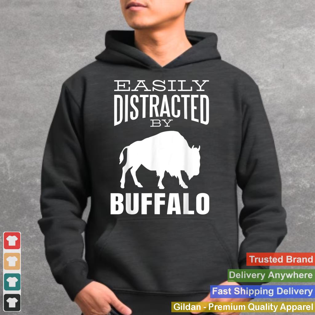 Easily Distracted by Buffalo Funny Buffalo Lover