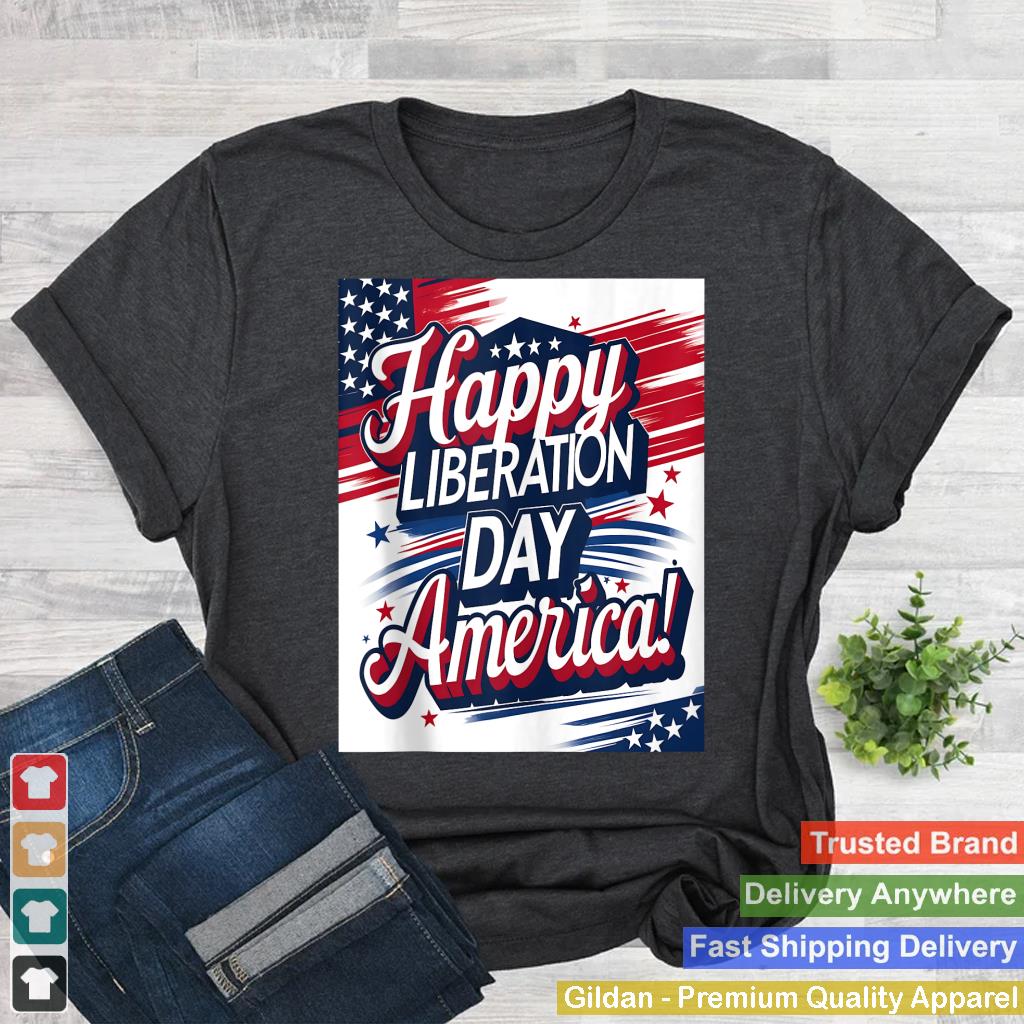 Trump Declares Liberation Day u2013 Happy Liberation Day America Tank Top