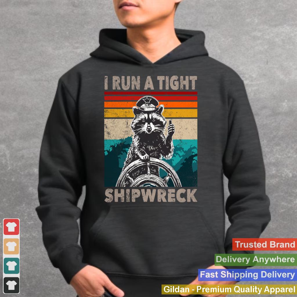 I Run A Tight Shipwreck Funny Raccoon Captain Vintage