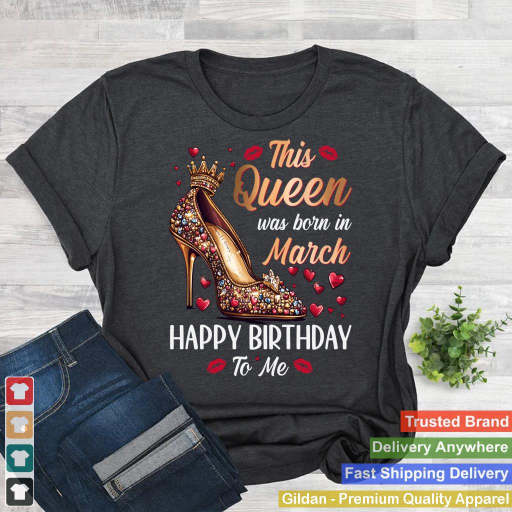 Queen Was Born In March High Heel Women's Happy Birthday