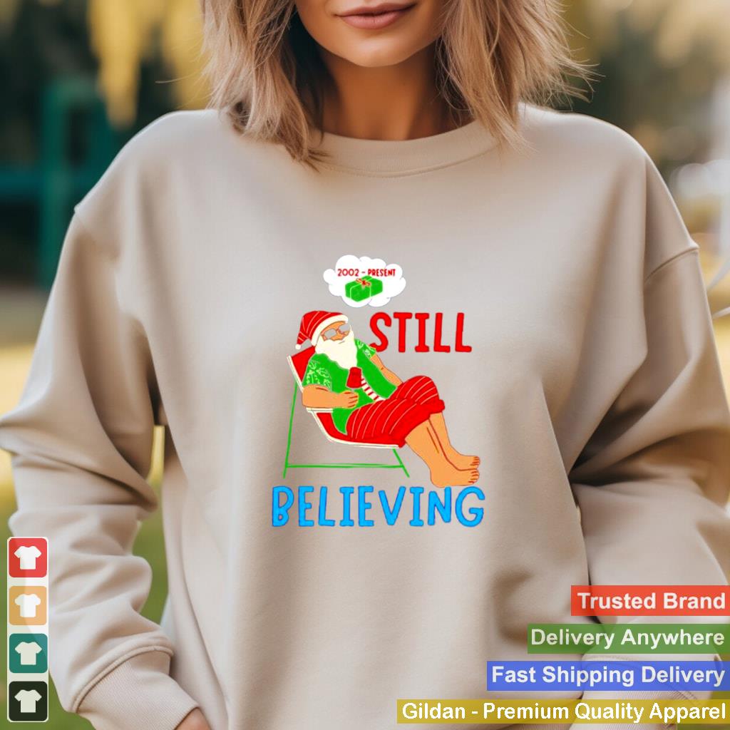 2002 Present Still Believing Christmas shirt