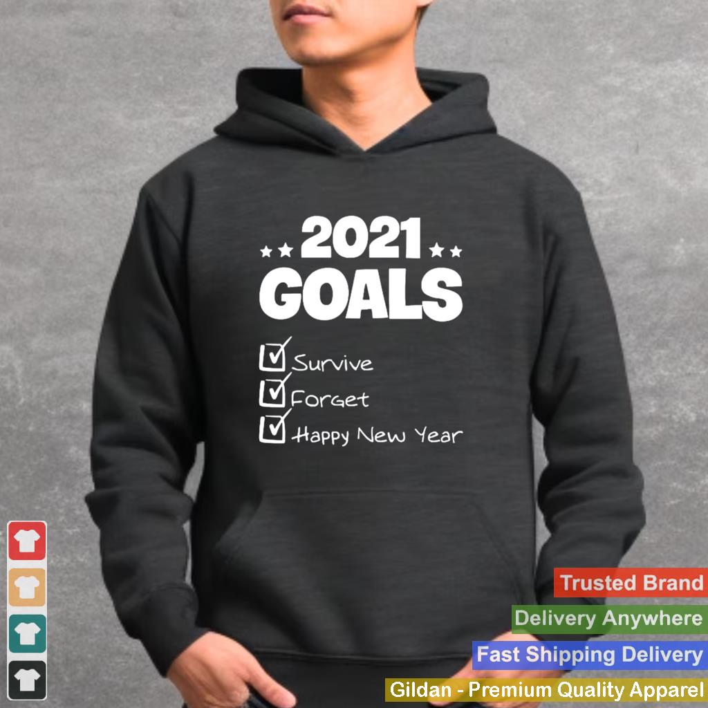 2021 Goals Survive Forget 2020 Pandemic Happy New Year shirt