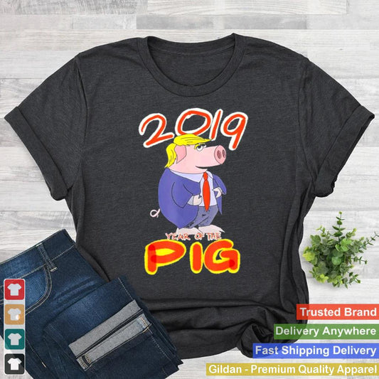 2019 Year Of The Pig Trump Chinese New Year Gag shirt