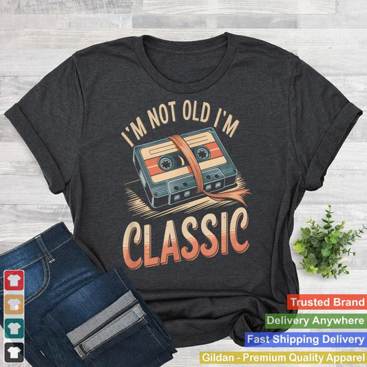 I'm Not Old I'm Classic Funny Cassette tape Graphic