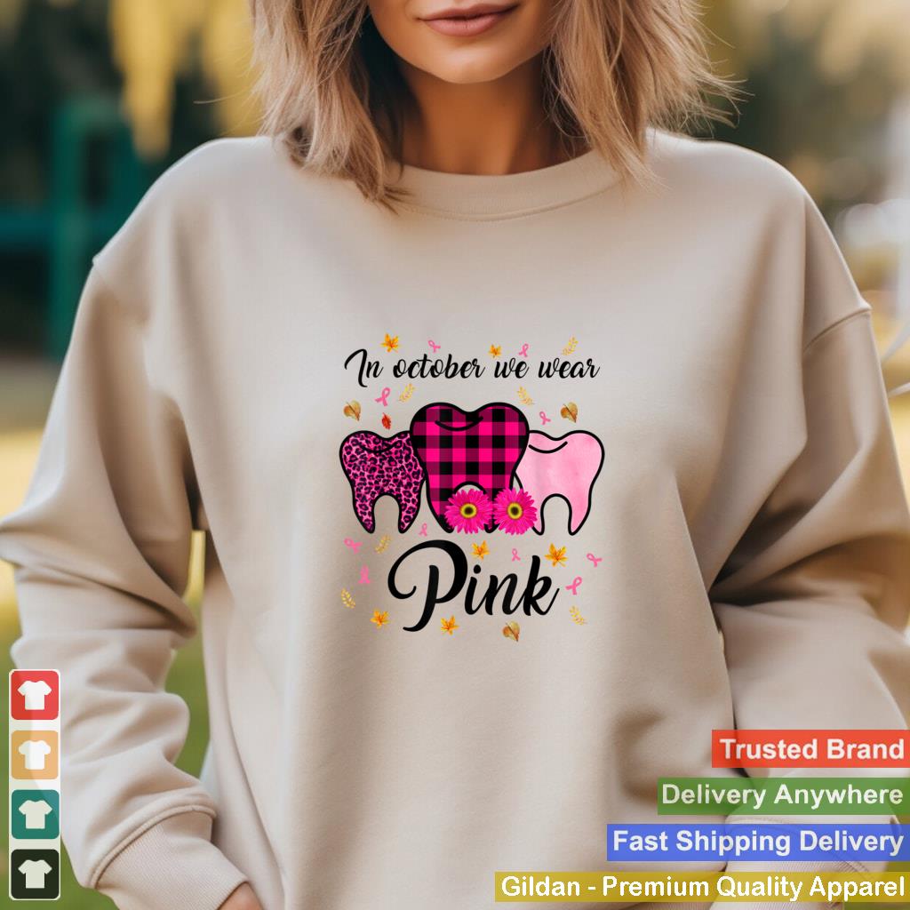 In October Wear Pink Breast Cancer Dentist Dental Students T Shirt