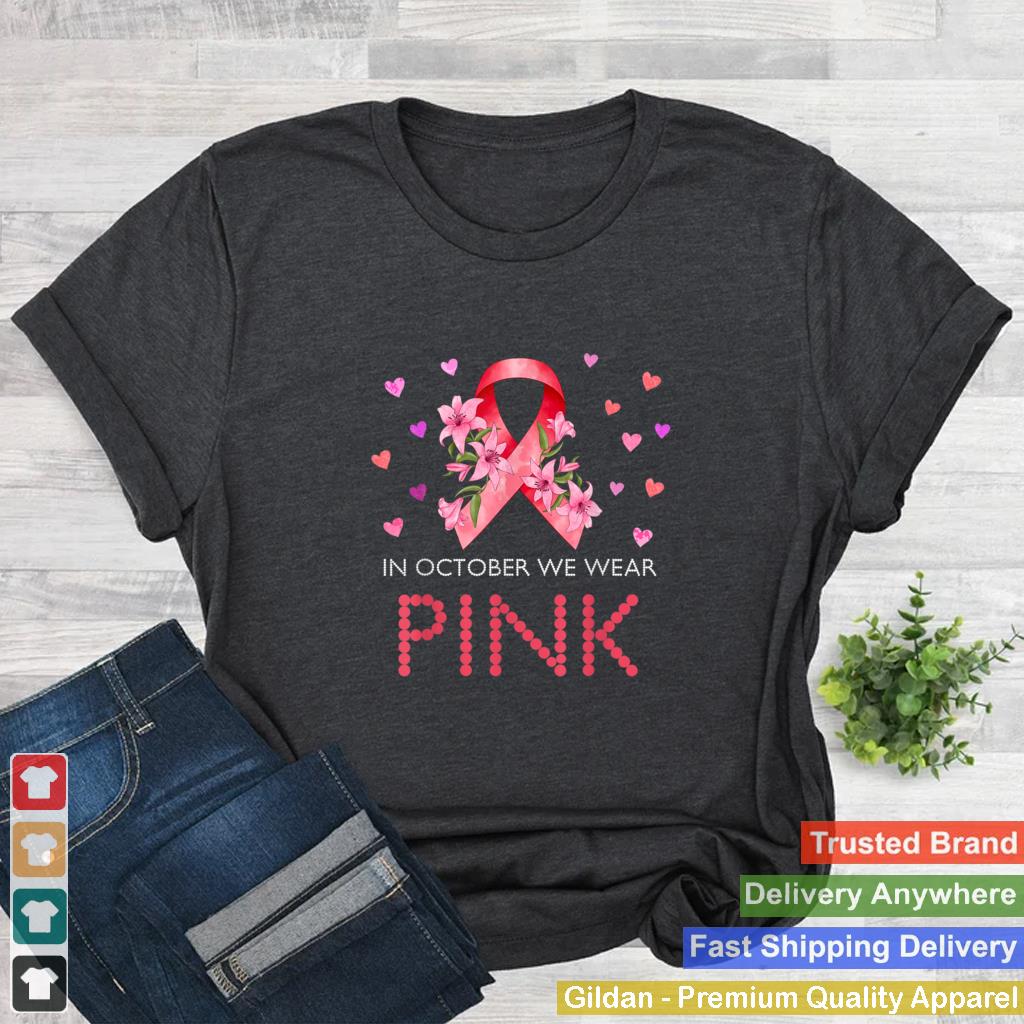 In October We Wear Pink Breast Cancer Awareness Pink Ribbon T Shirt