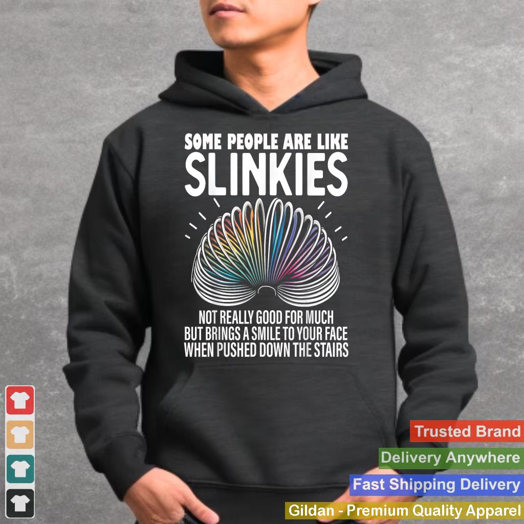 Some people are like Slinkies Funny Sarcastic Mens Graphic