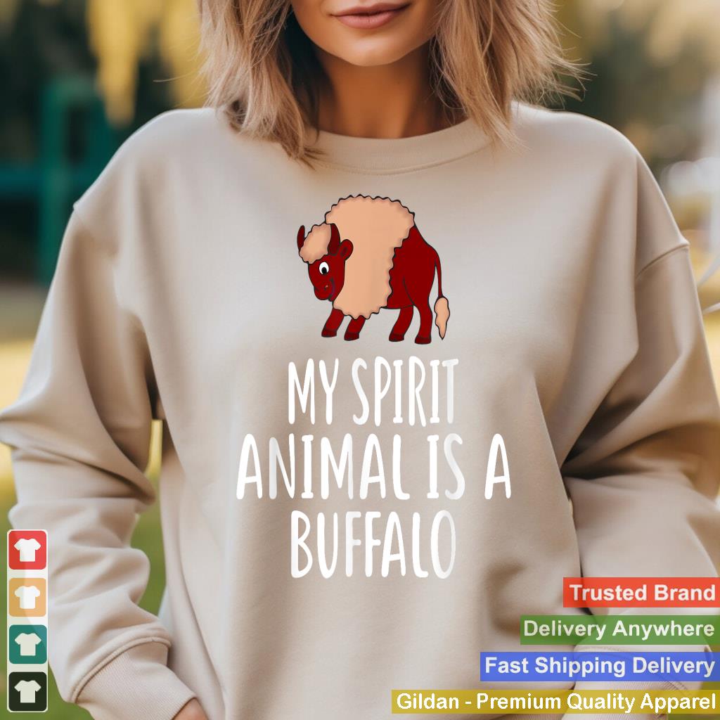 My Spirit Animal Is A BUFFALO T-Shirt Funny BUFFALOS