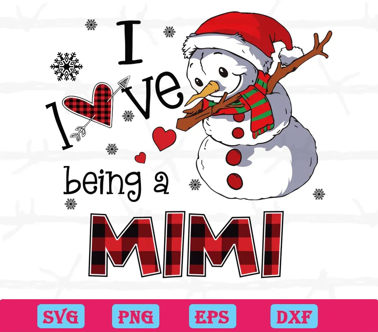 Christmas Snowman I Love Being A Mimi, Cutting File Svg