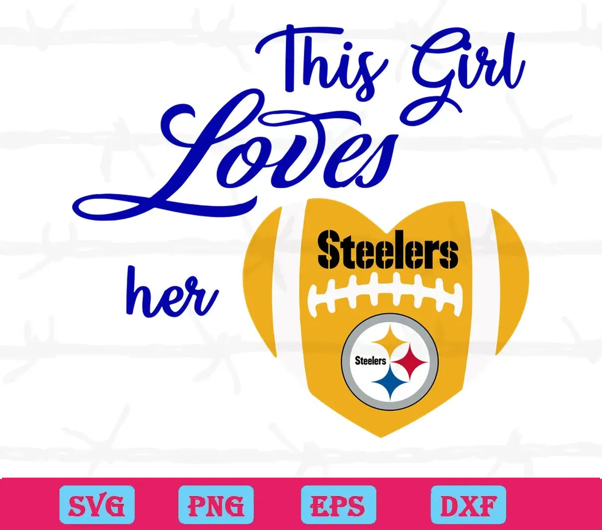 This Girl Loves Her Pittsburgh Steelers, Premium Svg Files